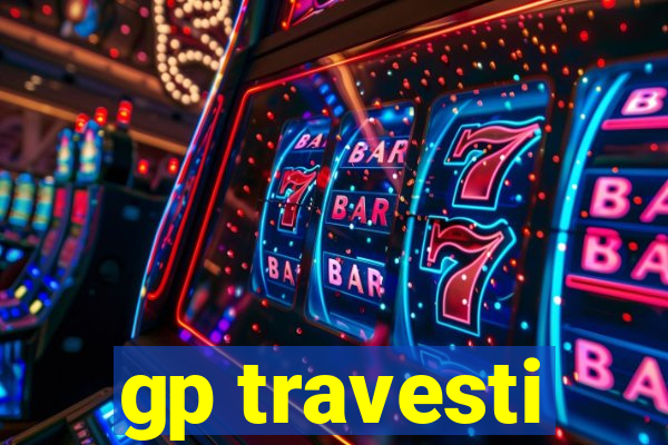 gp travesti